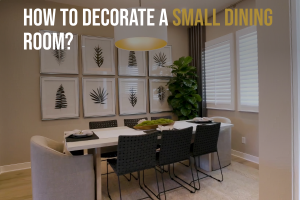 How to Decorate a Small Dining Room