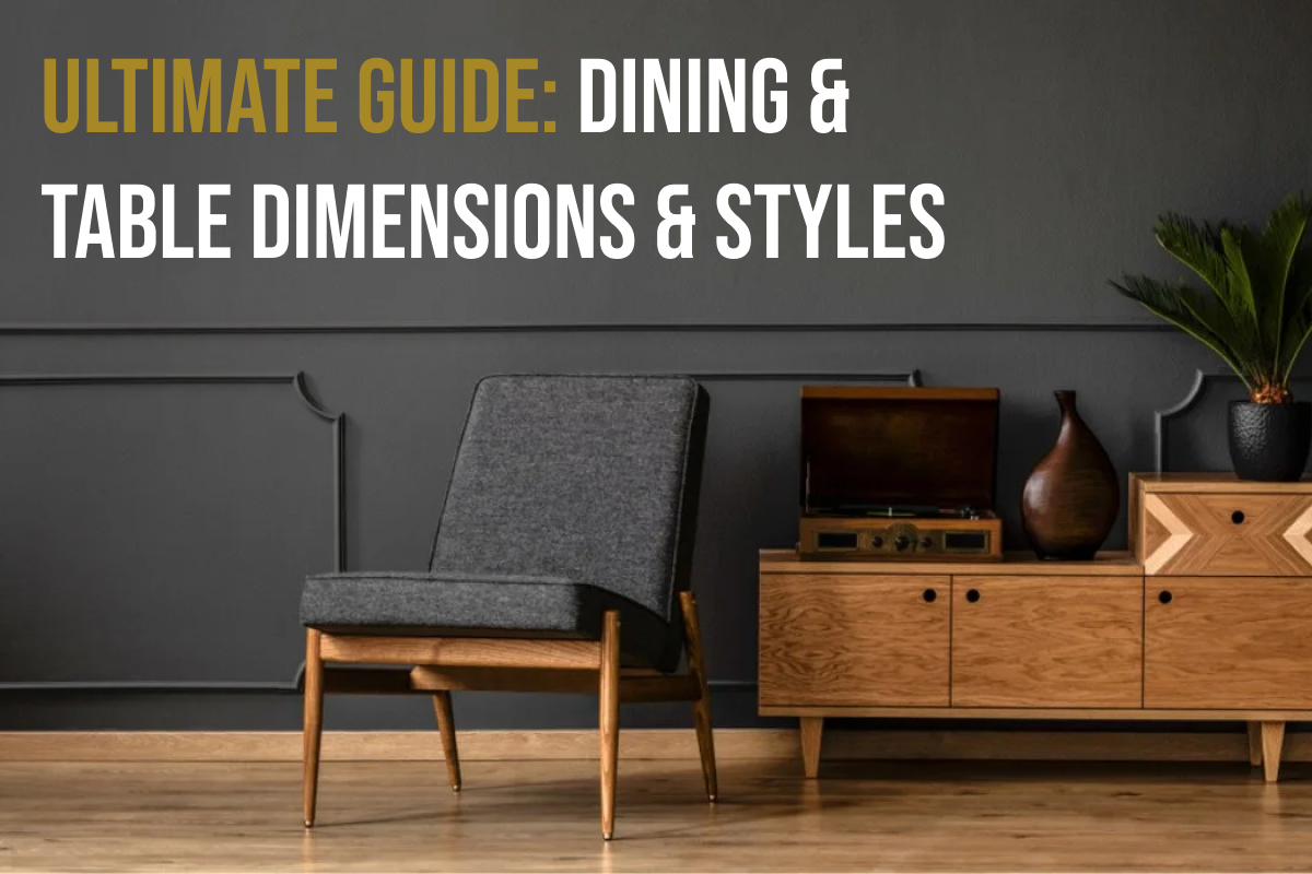 Comprehensive Guide to Dining Table Dimensions and Styles