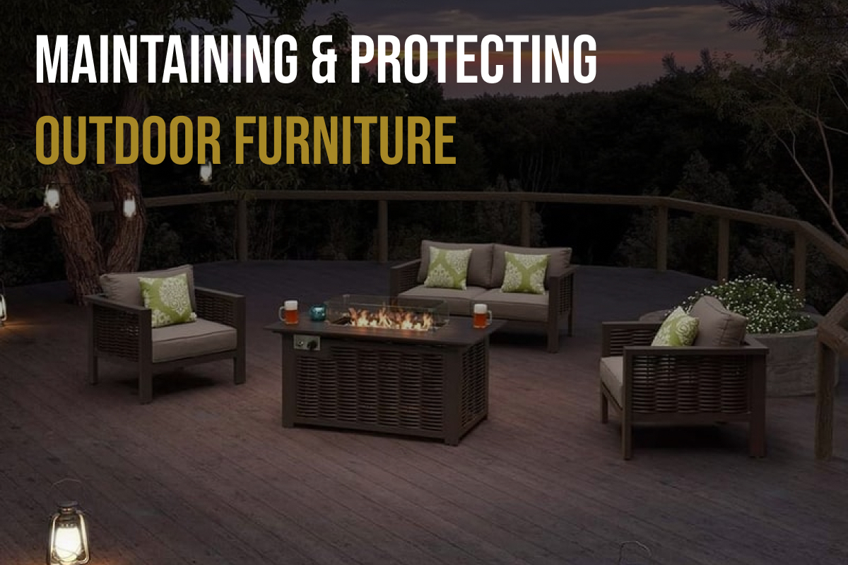 How to Maintain and Protect Outdoor Furniture: A Complete Guide